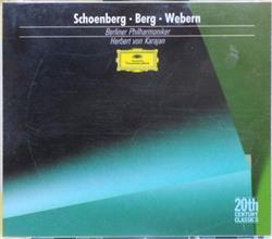 écouter en ligne Schoenberg, Berg, Webern, Herbert von Karajan, Berliner Philharmoniker - Schoenberg Berg Webern