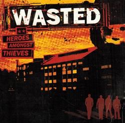 Wasted - Heroes Amongst Thieves