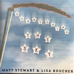 Download Matt Stewart, Lisa Boucher - Scratching The Sky