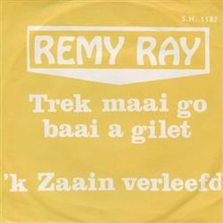 ouvir online Remy Ray - Trek Maai Go Baai A Gillei