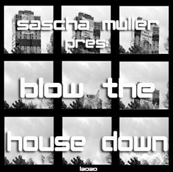 ouvir online Sascha Müller - Blow The House Down
