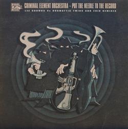 online luisteren Criminal Element Orchestra - Put The Needle To The Record
