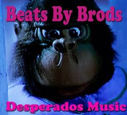 escuchar en línea Beats By Brods - Desperados Music