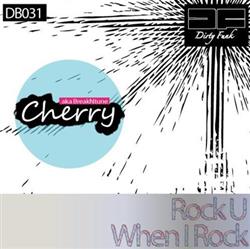 lyssna på nätet Cherry aka BreakNtune - Rock U When I Rock