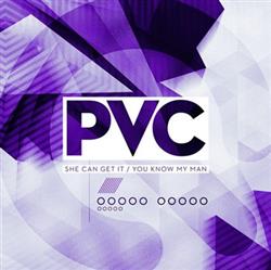 lataa albumi PVC - She Can Get It You Know My Man