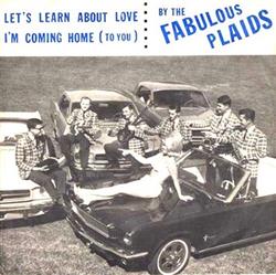 Album herunterladen The Fabulous Plaids - Lets Learn About Love Im Coming Home To You