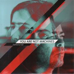 last ned album You Are Not Machines - JAime la Nuit