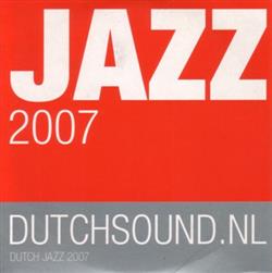 télécharger l'album Various - Dutch Jazz 2007 Dutchsound NL