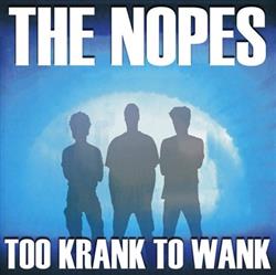 descargar álbum The Nopes - Too Krank To Wank