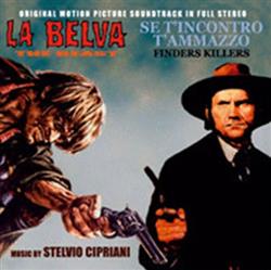 Album herunterladen Stelvio Cipriani - La Belva Se TIncontro TAmmazzo Original Motion Picture Soundtrack In Full Stereo