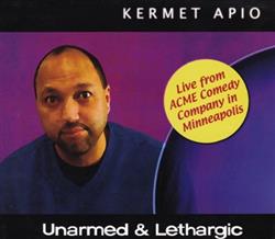 online luisteren Kermet Apio - Unarmed Lethargic