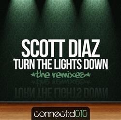 Download Scott Diaz - Turn The Lights Down The Remixes