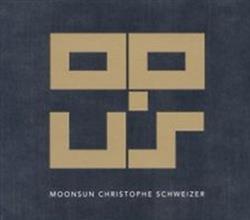 descargar álbum Moonsun Christophe Schweizer - Moonsun Christophe Schweizer