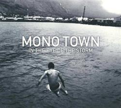 lataa albumi Mono Town - In The Eye Of The Storm
