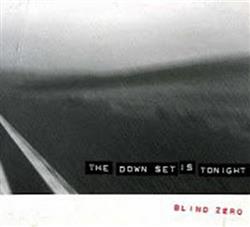 Download Blind Zero - The Down Set Is Tonight