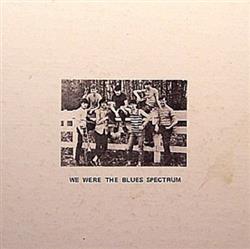 Album herunterladen Blues Spectrum - We Were The Blues Spectrum