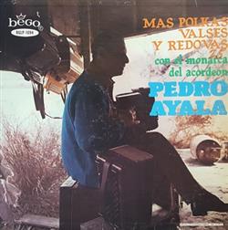 escuchar en línea Pedro Ayala - Mas Polkas Valses Y Redovas