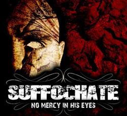 écouter en ligne Suffochate - No Mercy In His Eyes