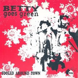 lytte på nettet Betty Goes Green - Fooled Around Town