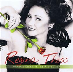 Download Regina Thoss - Für Die Liebe Ist Es Nie Zu Spät