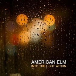 lyssna på nätet American Elm - Into the Light Within