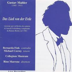 descargar álbum Gustav Mahler, Bernarda Fink, Michael Czerny, Collegium Musicum, Rino Marrone - Das Lied Von Der Erde