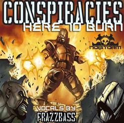 Conspiracies - Here To Burn