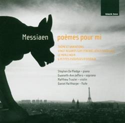 descargar álbum Messiaen Stephen De Pledge, GwenethAnn Jeffers, Matthew Trusler, Daniel Pailthorpe - Poemes Pour Mi