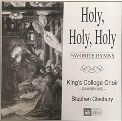 Download King's College Choir Cambridge, Stephen Cleobury - Holy Holy Holy Favorite Hymns