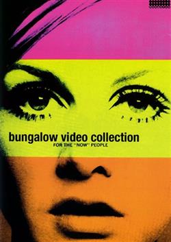 last ned album Various - Bungalow Video Collection For The Now People