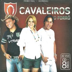 last ned album Cavaleiros Do Forró - Ao Vivo CD 8 Anos