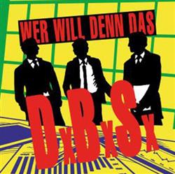 Download DxBxSx - Wer Will Denn Das