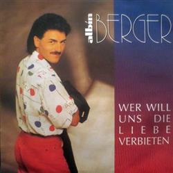 télécharger l'album Albin Berger - Wer Will Uns Die Liebe Verbieten