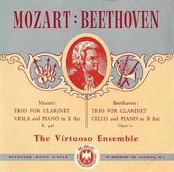 online luisteren Mozart Beethoven, The Virtuoso Ensemble - Trio For Clarinet Viola And Piano In E Flat K 498 Trio For Clarinet Cello And Piano In B Flat Opus 11