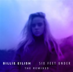 descargar álbum Billie Eilish - Six Feet Under The Remixes