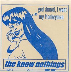 télécharger l'album The Know Nothings - God Shmod I Want My Monkeyman