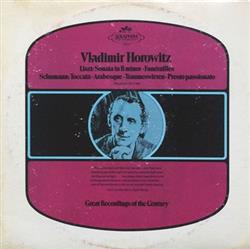 Download Liszt Schumann Plays By Vladimir Horowitz - Liszt Sonata In B Minor Funérailles Schumann Toccata Arabesque Traumeswirren Presto Passionato