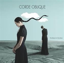 ladda ner album Corde Oblique - The Moon Is A Dry Bone