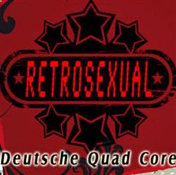 online anhören Retrosexual - Deutsche Quad Core