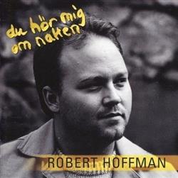 last ned album Robert Hoffman - Du Hör Mig Om Natten