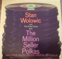 ladda ner album Stan Wolowic And The Polka Chips - Play The Million Seller Polkas