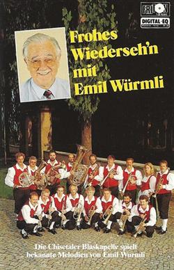 Album herunterladen Emil Würmli, Die Chisetaler Blaskapelle - Frohes Wiedersehn Mit Emil Würmli