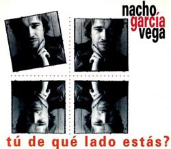 ladda ner album Nacho García Vega - Tú De Que Lado Estás