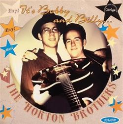écouter en ligne The Horton Brothers - Hey Its Bobby And Billy