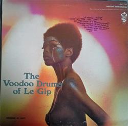 télécharger l'album Le Gip - The Voodoo Drums Of Le Gip