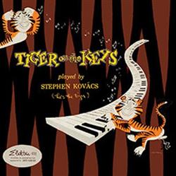 Download Stephen Kovács - Tiger On The Keys Played By Stephen Kovács Hes The Tiger