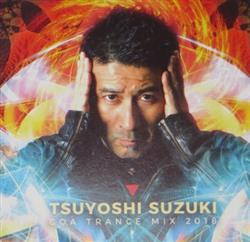 Download Tsuyoshi Suzuki - Goa Trance Mix 2018