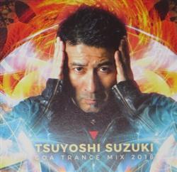 Tsuyoshi Suzuki - Goa Trance Mix 2018