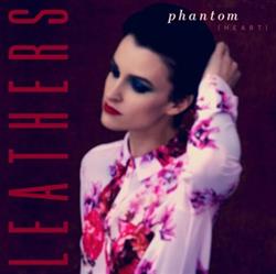 lataa albumi LEATHERS - Phantom Heart