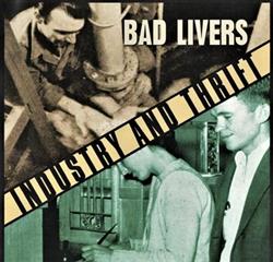 Download Bad Livers - Industry And Thrift